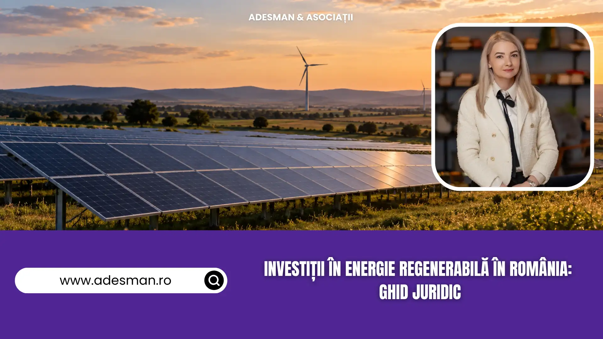 Investiții în energie regenerabilă în România: ghid juridic
